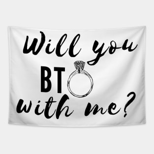 Will you BTO with me? Tapestry