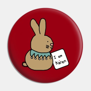 Bunny Rabbit has a Meme sign for Karen Pin