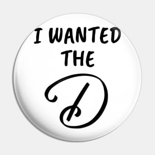 I Wanted the D Funny Group Family Vacation - I Give Her The D - I Gave Her The D Couples Gifts - Cool Christmas or Thanksgiving Gift - Funny Pin