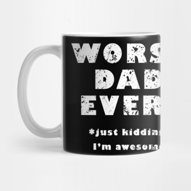 worst dad ever mug