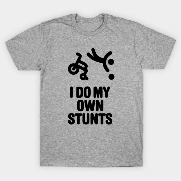 I Do My Own Stunts T-Shirt Funny Wheelchair T-Shirt I Do My Own Stunts T-Shirt Funny Wheelchair T-Shirt