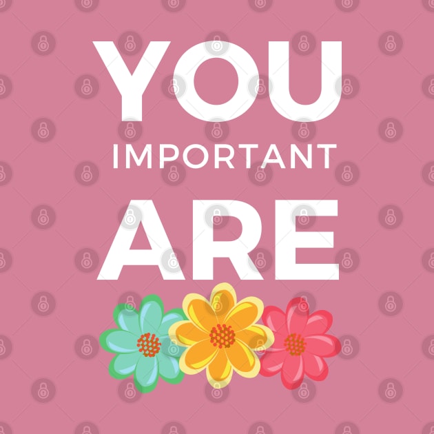 Pink You are Important Positive thinking Quote by Syressence