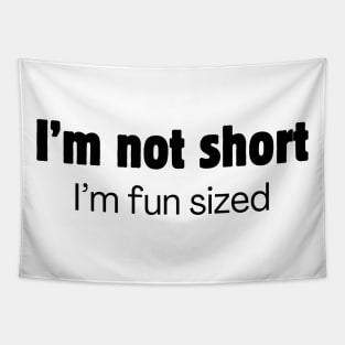 I'm not short, I'm fun sized Tapestry