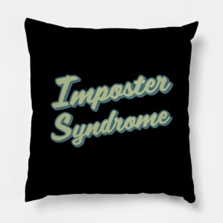 Imposter Syndrome Pillow