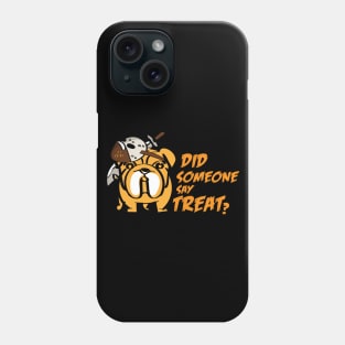 Did Someone Say Treat Dog Mummy | Dog Halloween | Halloween gift | Spooky season gifts | Halloween Decor gifts | Funny Halloween Trick or treat | Alien Lovers Halloween | Halloween monsters | Spooky season Phone Case