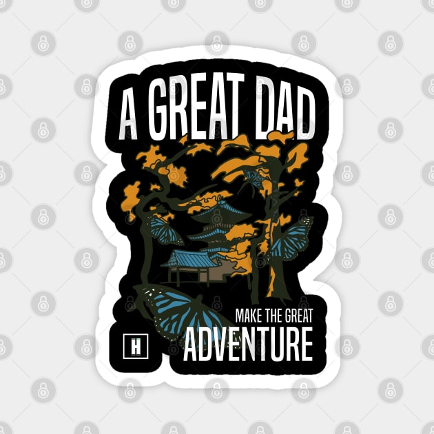 a great dad make great adventure Magnet by HCreatives