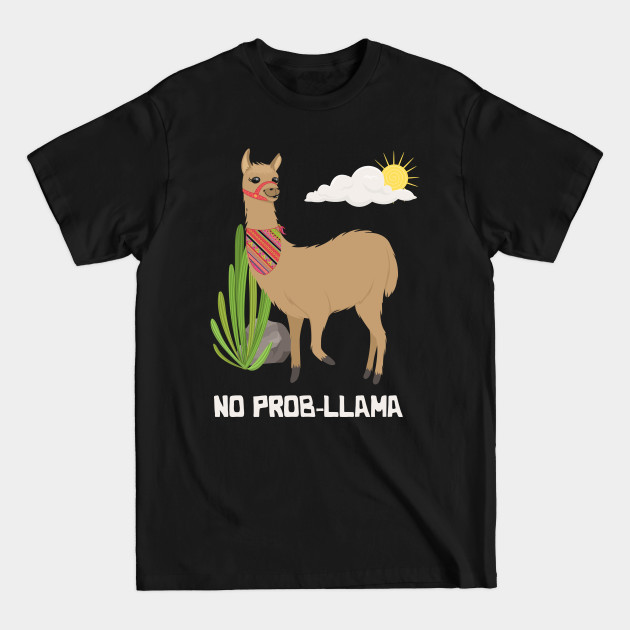 Disover No Prob-Llama Cactus Lover Gift & Aztec Pattern - No Prob Llama - T-Shirt