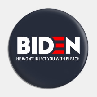 Biden - He won't inject you with bleach Pin