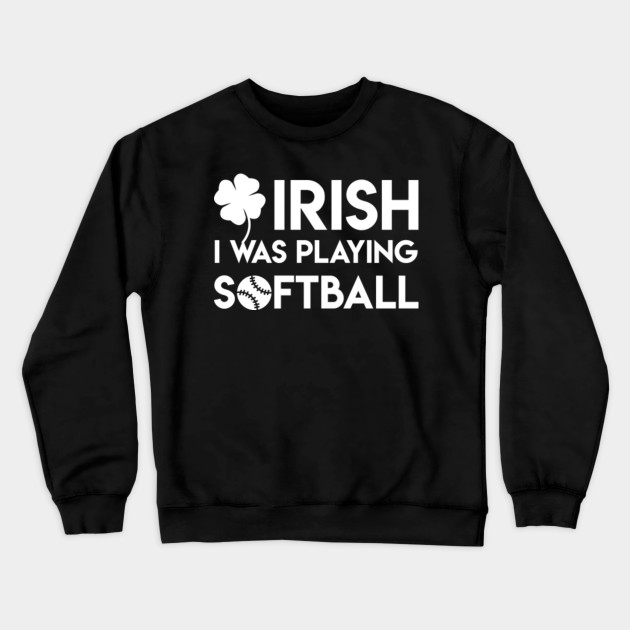 Irish I Was Playing Softball Patricks Day Gifts Shirt Softball