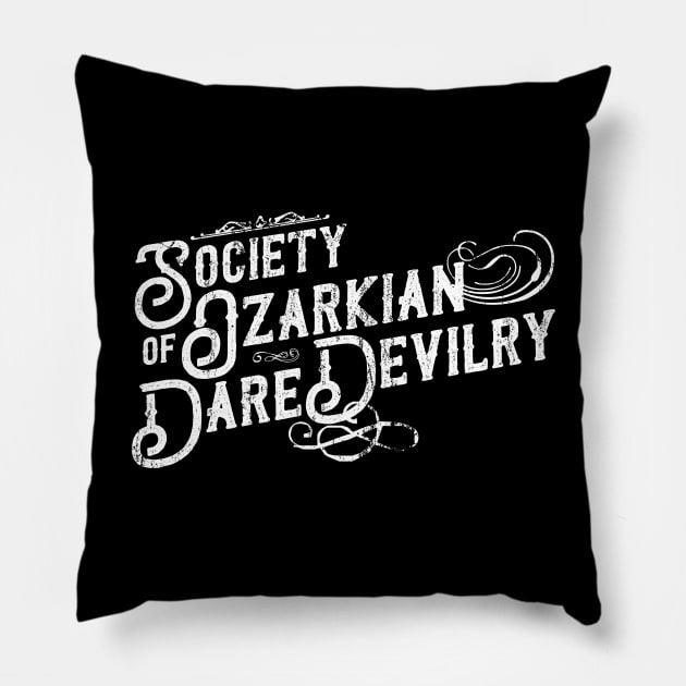 Society of Ozarkian Daredevilry, distressed Pillow by hauntedjack