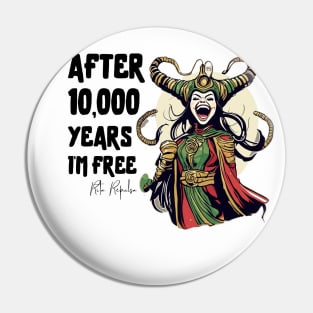 Repulsa, after 10,000 years I'm Free Pin