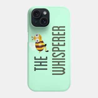 Bee Whisperer for the Insect, Gardening and Wildlife Enthusiast Phone Case