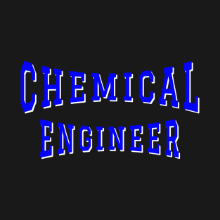 Chemical Engineer in Blue Color Text T-Shirt