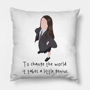 Matilda Musical To Change the World It Takes A Little Genius Pillow