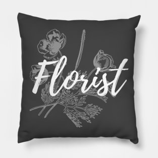 Florist Flower Design with White Font Pillow