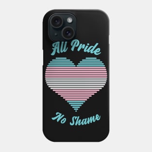 All Pride No Shame - Transgender Flag Phone Case