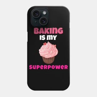 Baking Is My Superpower Phone Case