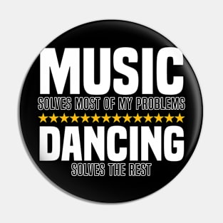 Music Solves Most Of My Problems Dancing Solves The Rest Pin