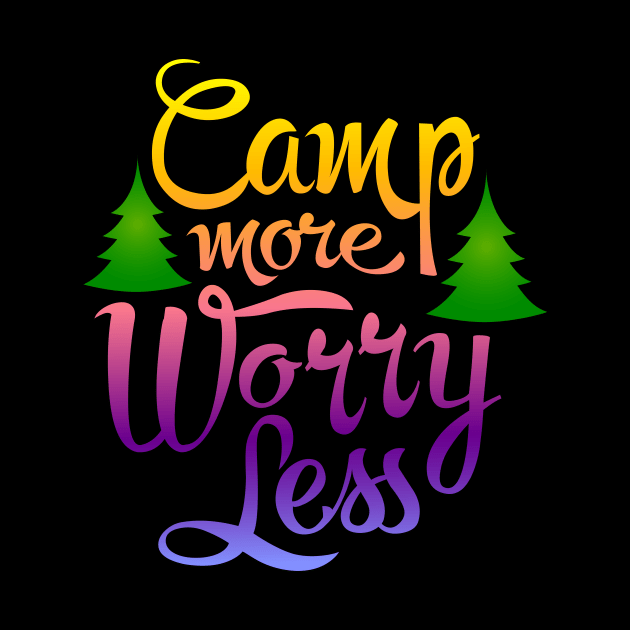 Camp More Worry Less Camping Shirt by DANPUBLIC