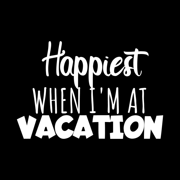 Happyiest when i'm at vacation by maxcode