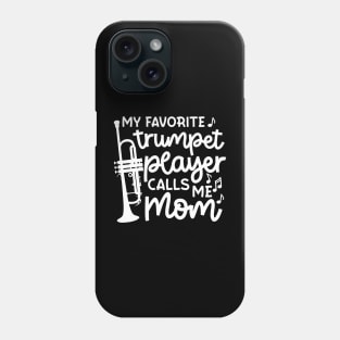 My Favorite Trumpet Player Calls Me Mom Marching Band Cute Funny Phone Case