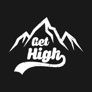 Get High T-Shirt