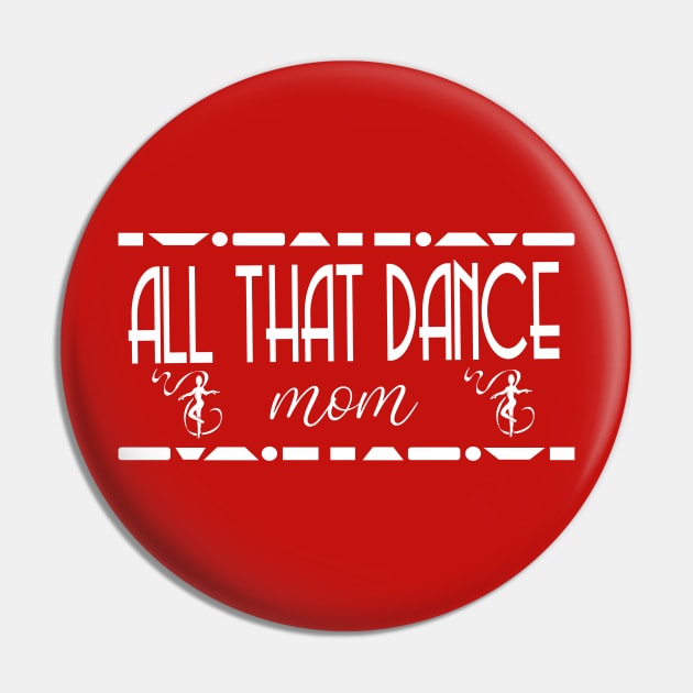 ATD MOM (white) Pin by allthatdance