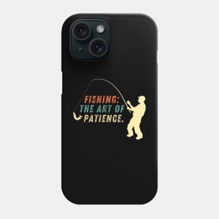 Fishing Quote Fishing The Art Of Patience Vintage Phone Case