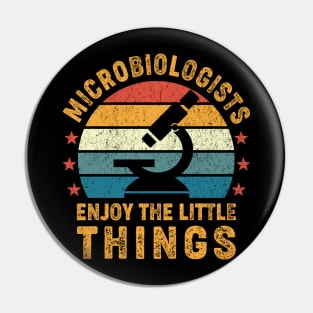 Microbiologists Enjoy The Little Things Pin