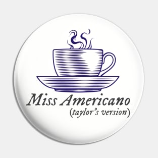 Miss Americano (Taylor's version) Pin