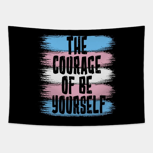 The Courage Of Be Yourself, Trans Flag Tapestry by jeshiolip