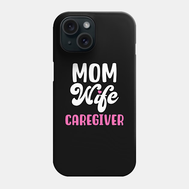 MOM WIFE CAREGIVER Phone Case by maxcode