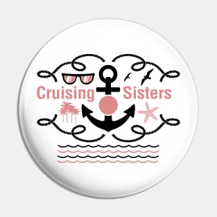 Cruising Sisters Funny Holiday Cruise Ship Gifts Pin