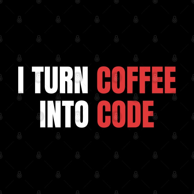 I Turn Coffee Into Code, Female Coder, Programmer by WaBastian