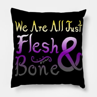 We Are All Just Flesh & Bone! Nonbinary Pride Pillow