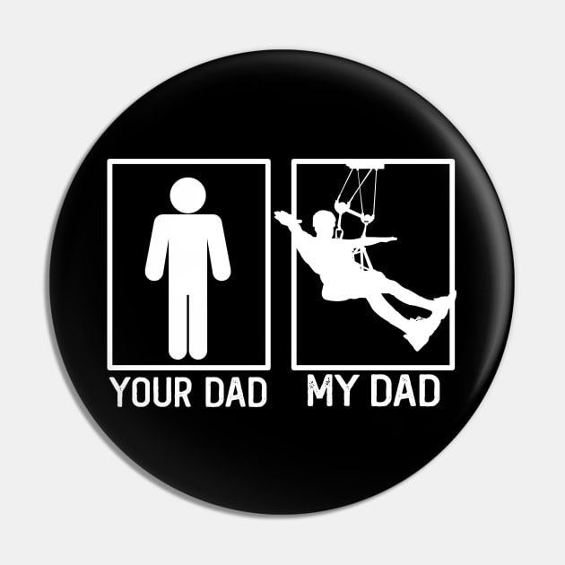 Zip line Your Dad vs My Dad Shirt Zip line Dad Gift Pin by mommyshirts