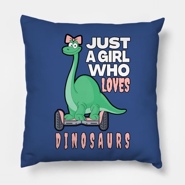 JUST A GIRL WHO LOVES DINOSAURS | FOR THOSE WHO LOVE DINOSAURS Pillow by KathyNoNoise