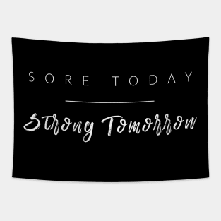 Sore Today Strong Tomorrow Tapestry