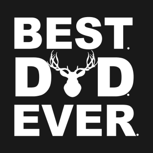 Best Dad Ever Hunting T-Shirt