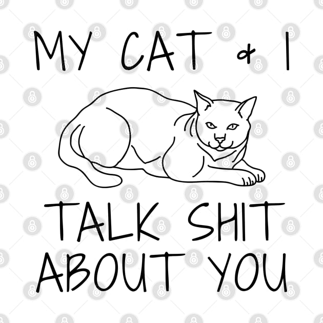 My Cat & I Talk About You Funny Black Cat by Arts-lf