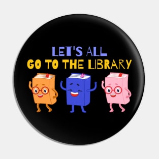 Let’s All Go To The Library Pin