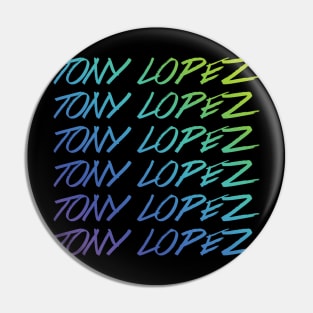 Tony Lopez Logo name rainbow (blue green) - Tiktok Lopez brothers Pin