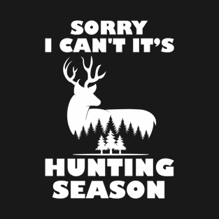 Sorry I Can't It's Hunting Season Whitetail Deer T-Shirt