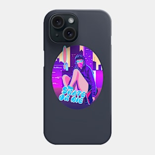 Skate or die Phone Case