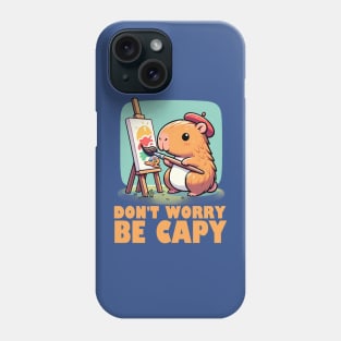 Don't Worry Be Capy Phone Case