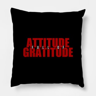 Attitude Full Of Gratitude Pillow