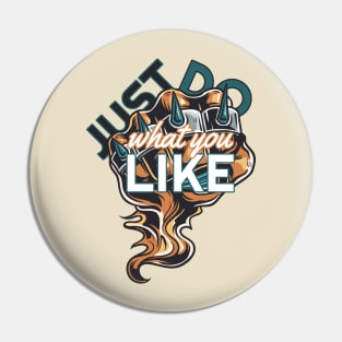 Just do what you like Pin