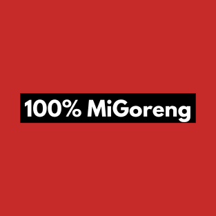 100% MiGoreng Noodles Funny Shirt T-Shirt