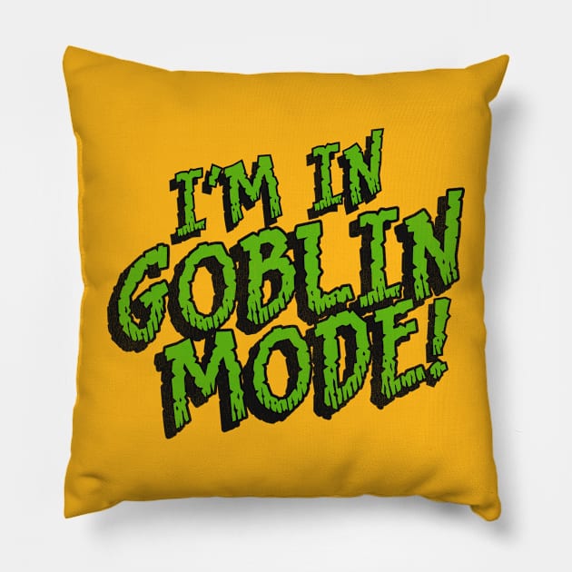 I'm in GOBLIN MODE! Pillow by darklordpug