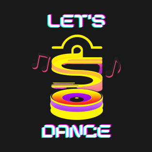 Let's dance cute music graphic design artwork T-Shirt